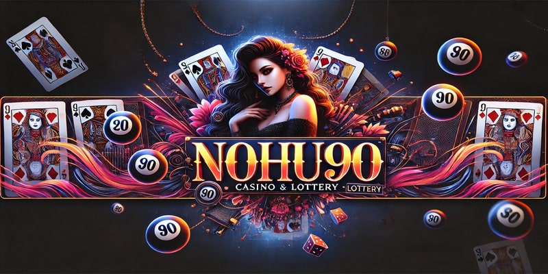 Nohu90 là sự lựa chọn lý tưởng cho tín đồ giải trí